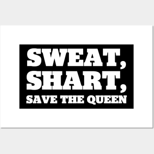 Sweat, Shart, Save The Queen Posters and Art